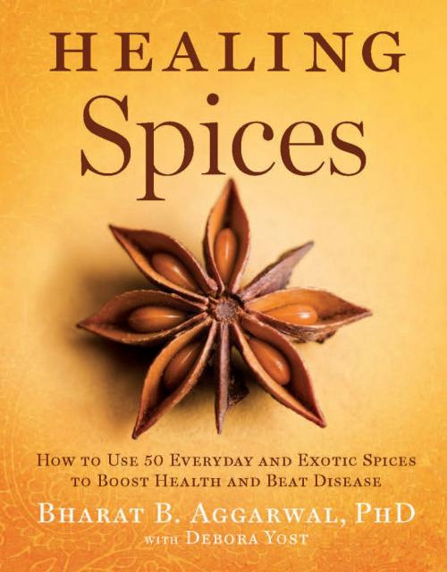 Cover of the book Healing Spices by Bharat B. Aggarwal, PhD, Debora Yost, Sterling
