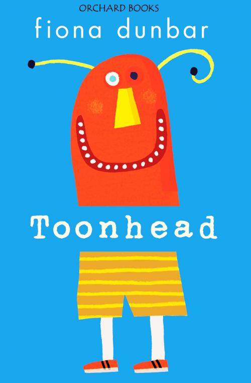 Cover of the book Toonhead by Fiona Dunbar, Hachette Children's