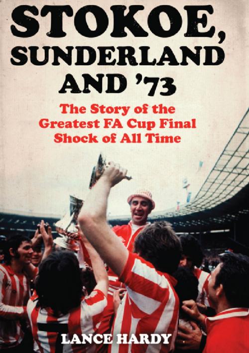 Cover of the book Stokoe, Sunderland and 73 by Lance Hardy, Orion Publishing Group