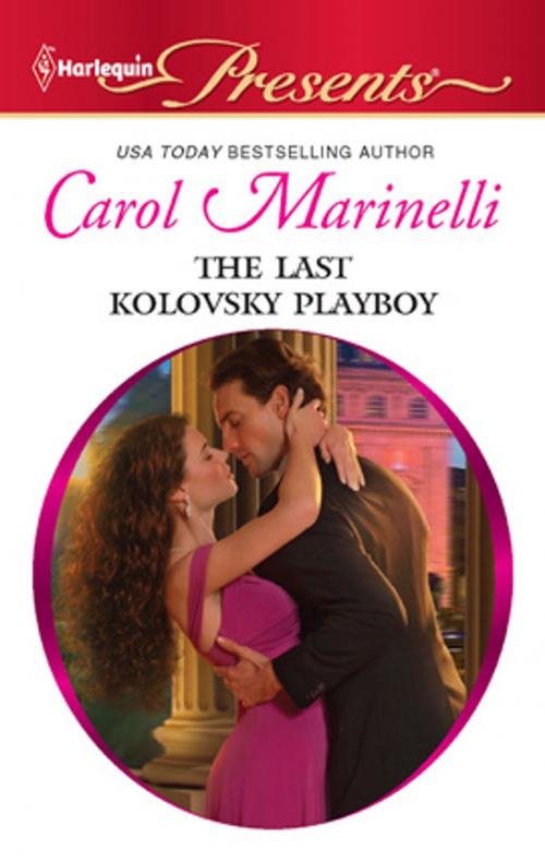 Cover of the book The Last Kolovsky Playboy by Carol Marinelli, Harlequin