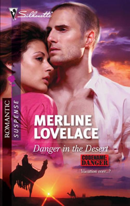 Cover of the book Danger in the Desert by Merline Lovelace, Silhouette