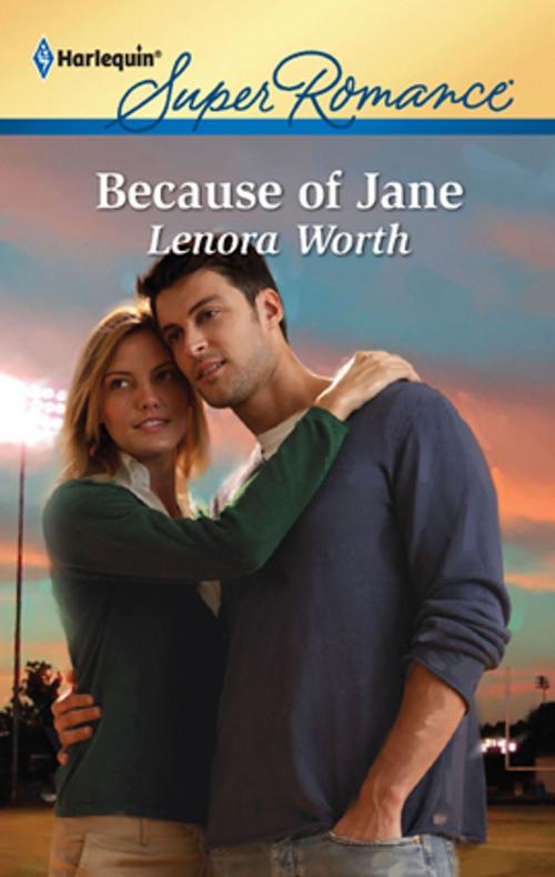 Cover of the book Because of Jane by Lenora Worth, Harlequin