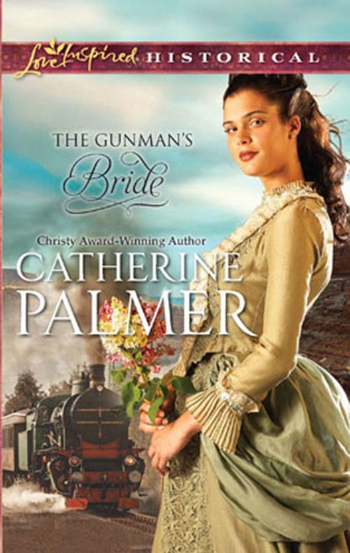 Cover of the book The Gunman's Bride by Catherine Palmer, Steeple Hill