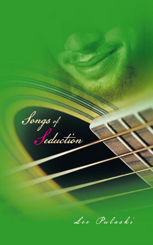 Cover of the book Songs of Seduction by Lee Pulaski, Trafford Publishing