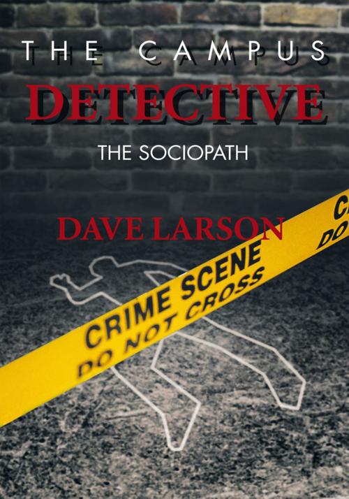 Cover of the book The Campus Detective by Dave Larson, Trafford Publishing