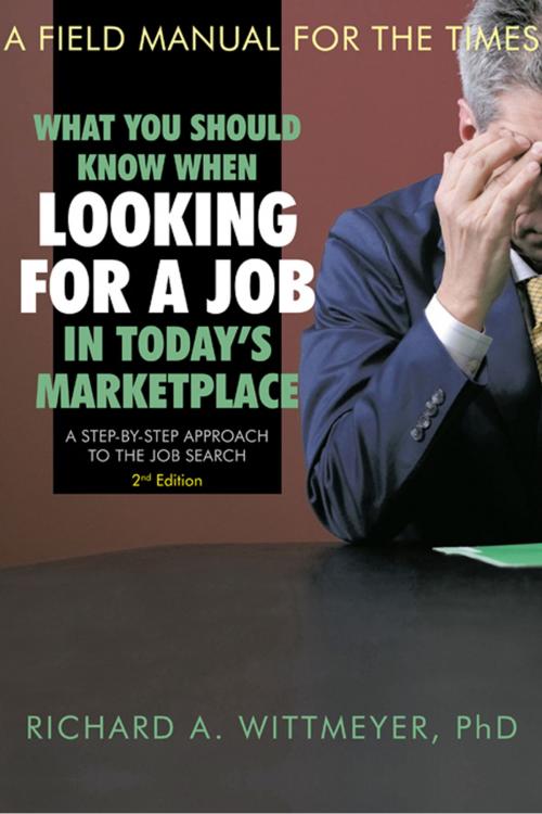 Cover of the book What You Should Know When Looking for a Job in Today’S Marketplace, 2Nd Edition by Richard A. Wittmeyer, Trafford Publishing