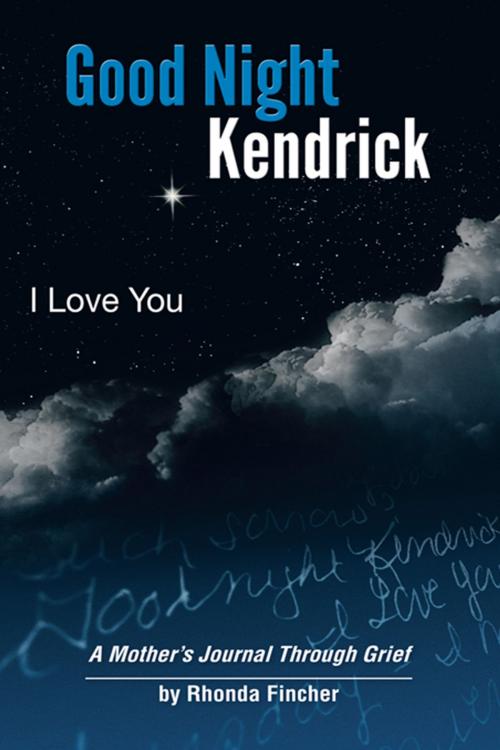 Cover of the book Good Night Kendrick, I Love You by Rhonda Fincher, Trafford Publishing
