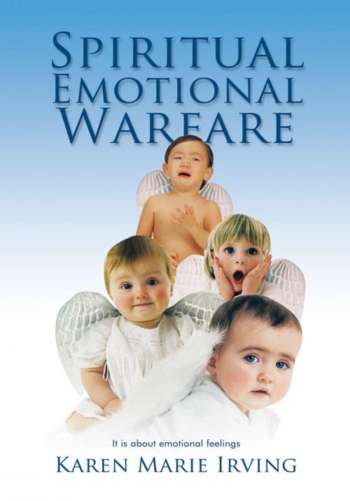 Cover of the book Spiritual Emotional Warfare by Karen Marie Irving, Trafford Publishing