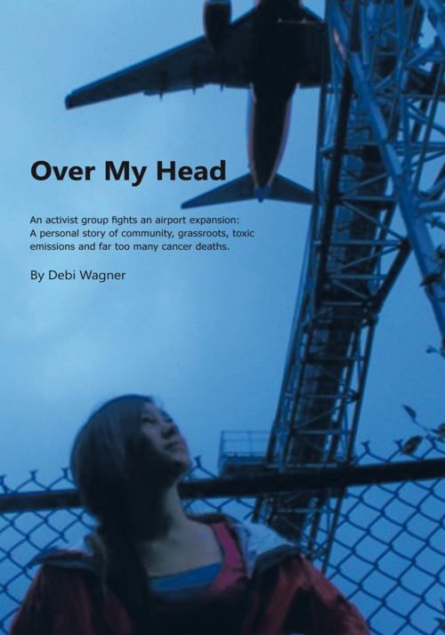 Cover of the book Over My Head by Debi Wagner, Trafford Publishing