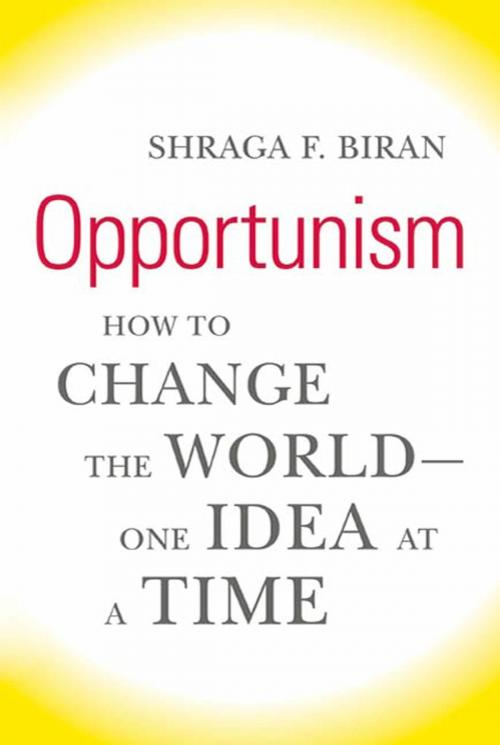 Cover of the book Opportunism by Shraga F. Biran, Farrar, Straus and Giroux