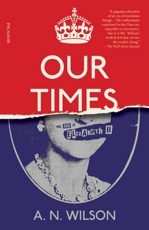 Cover of the book Our Times by A. N. Wilson, Farrar, Straus and Giroux
