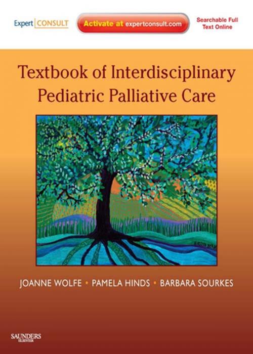 Cover of the book Textbook of Interdisciplinary Pediatric Palliative Care E-Book by Joanne Wolfe, MD, MPH, Pamela Hinds, RN, PhD, FAAN, Barbara Sourkes, PhD, Elsevier Health Sciences