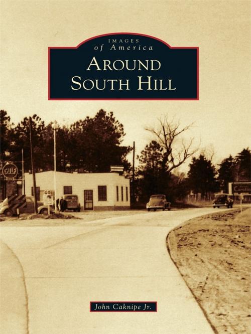 Cover of the book Around South Hill by John Caknipe Jr., Arcadia Publishing Inc.