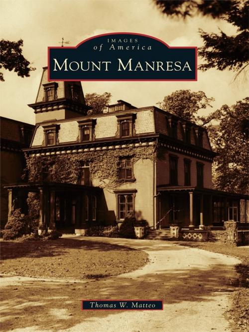 Cover of the book Mount Manresa by Thomas W. Matteo, Arcadia Publishing Inc.