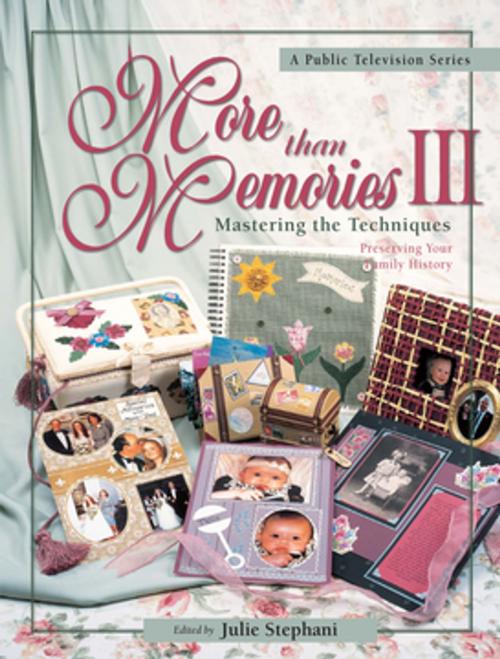 Cover of the book More than Memories III by Julie Stephani, F+W Media