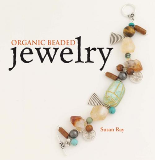 Cover of the book Organic Beaded Jewelry by Susan Ray, F+W Media