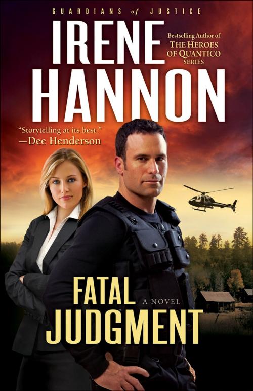 Cover of the book Fatal Judgment (Guardians of Justice Book #1) by Irene Hannon, Baker Publishing Group