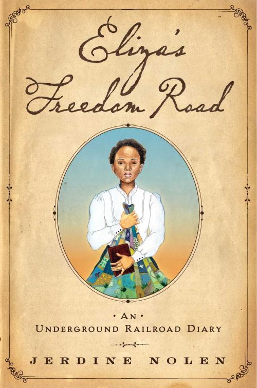 Cover of the book Eliza's Freedom Road by Jerdine Nolen, Simon & Schuster/Paula Wiseman Books