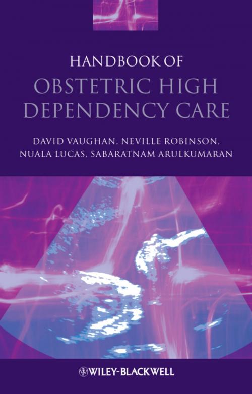 Cover of the book Handbook of Obstetric High Dependency Care by David Vaughan, Neville Robinson, Nuala Lucas, Sabaratnam Arulkumaran, Wiley