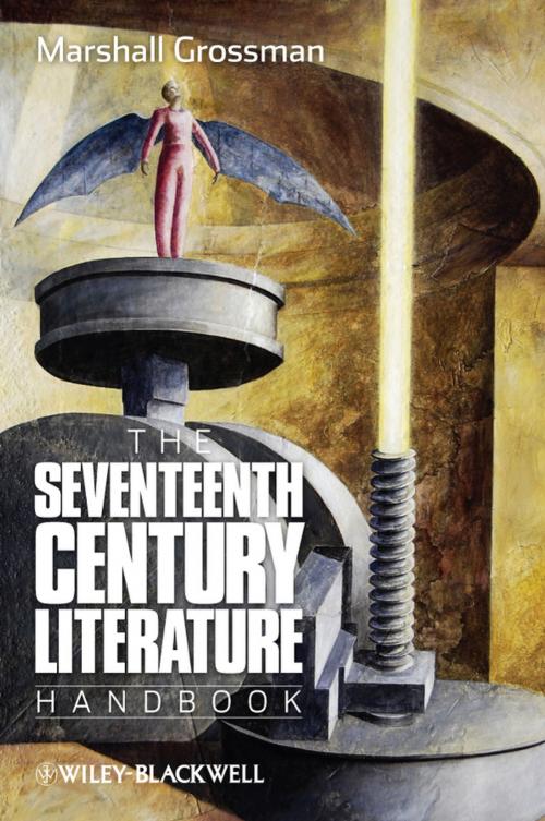 Cover of the book The Seventeenth - Century Literature Handbook by Marshall Grossman, Wiley