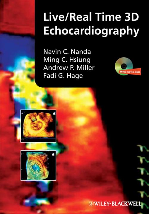 Cover of the book Live/Real Time 3D Echocardiography by Navin Nanda, Ming Chon Hsiung, Andrew P. Miller, Fadi G. Hage, Wiley