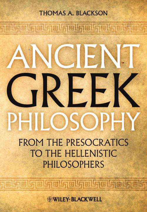Cover of the book Ancient Greek Philosophy by Thomas A. Blackson, Wiley