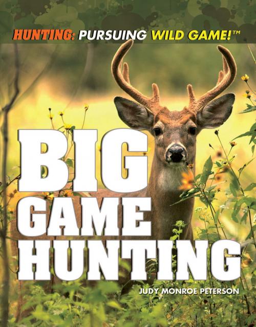 Cover of the book Big Game Hunting by Judy Monroe Peterson, The Rosen Publishing Group, Inc