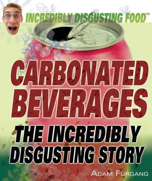 Cover of the book Carbonated Beverages by Adam Furgang, The Rosen Publishing Group, Inc