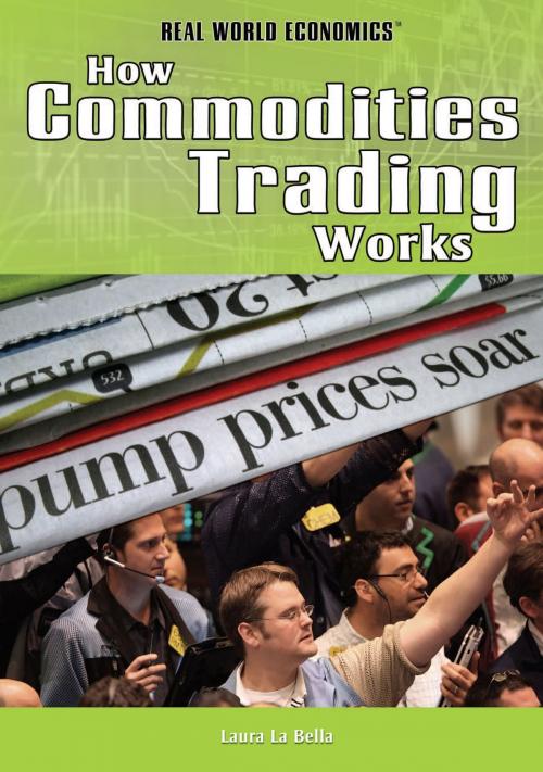 Cover of the book How Commodities Trading Works by Laura La Bella, The Rosen Publishing Group, Inc
