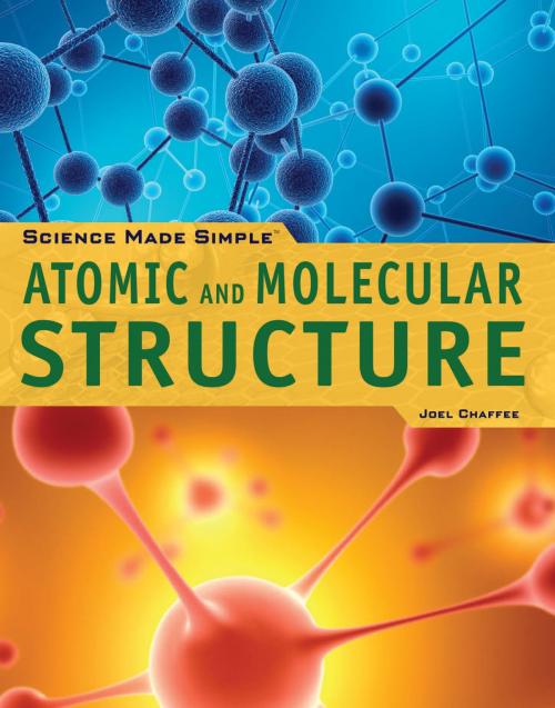 Cover of the book Atomic and Molecular Structure by Joel Chaffee, The Rosen Publishing Group, Inc