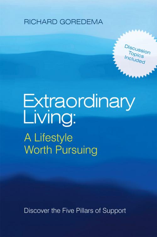 Cover of the book Extraordinary Living: a Lifestyle Worth Pursuing by Richard Goredema, WestBow Press