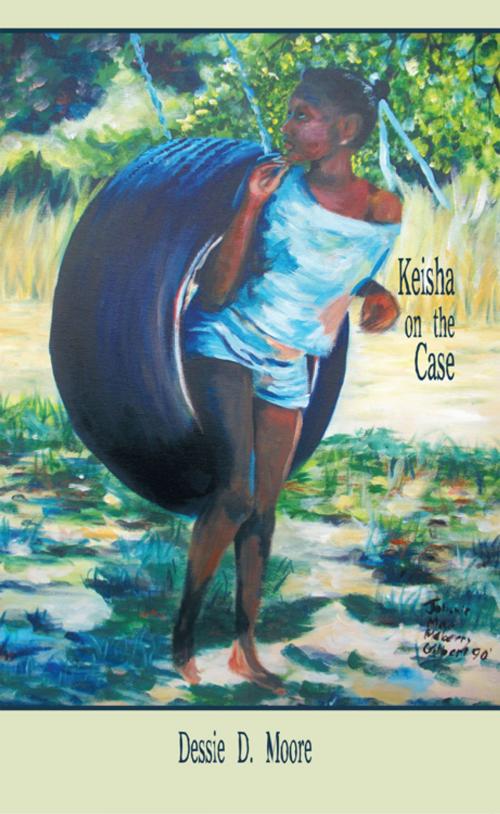 Cover of the book Keisha on the Case by Dessie D. Moore, iUniverse