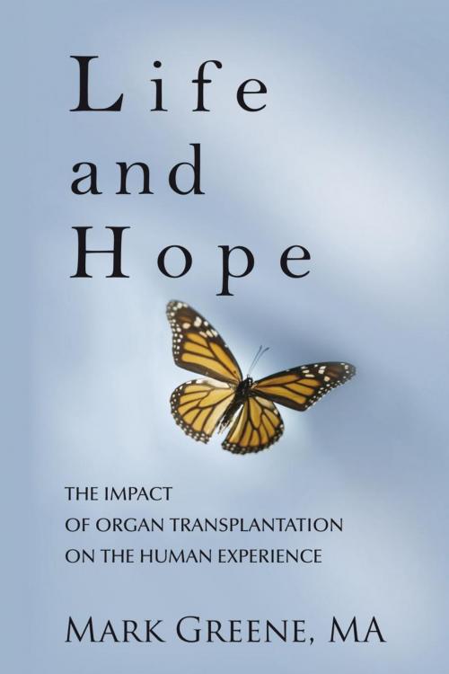 Cover of the book Life and Hope by Mark A. Greene, iUniverse