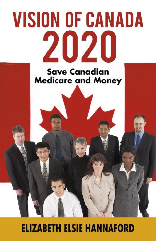 Cover of the book Vision of Canada 2020 by Elizabeth Elsie Hannaford, iUniverse