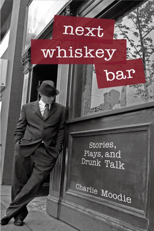 Cover of the book Next Whiskey Bar by Charlie Moodie, iUniverse