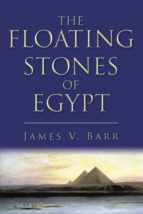 Cover of the book The Floating Stones of Egypt by James V. Barr, iUniverse