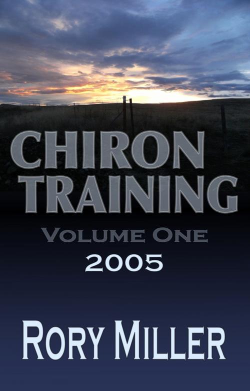 Cover of the book ChironTraining Volume 1: 2005 by Rory Miller, Rory Miller