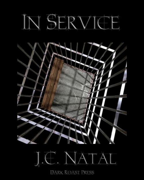 Cover of the book In Service by J.C. Natál, Dark Roast Press