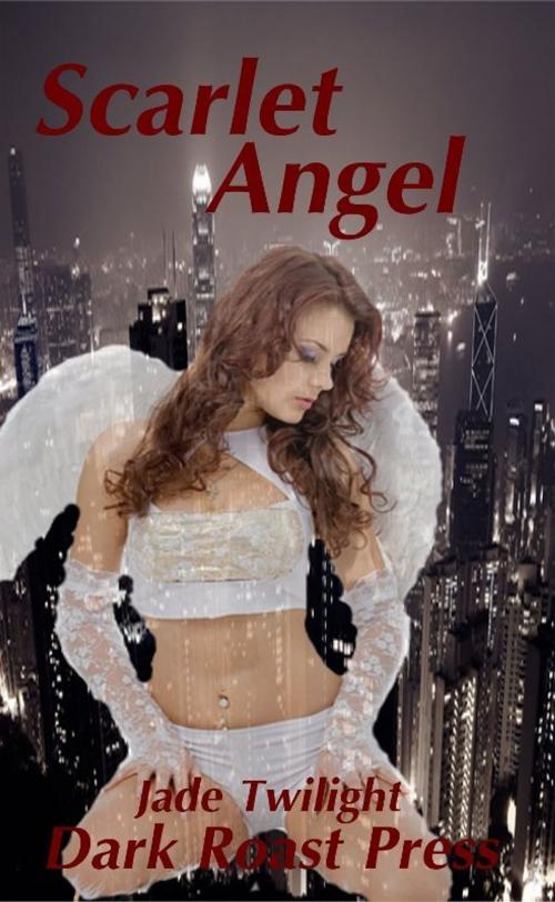 Cover of the book Scarlet Angel by Jade Twlight, Dark Roast Press