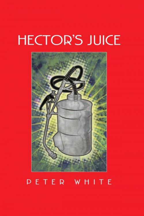 Cover of the book Hector's Juice by Peter White, eBookIt.com
