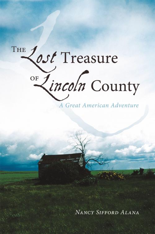 Cover of the book The Lost Treasure of Lincoln County by Nancy Sifford Alana, AuthorHouse