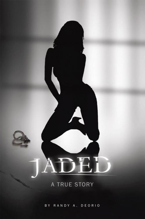 Cover of the book Jaded by Randy A. Deorio, AuthorHouse