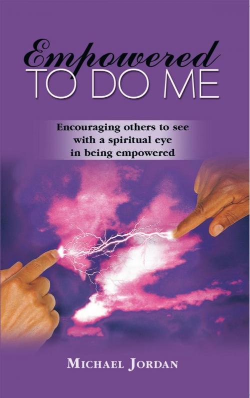 Cover of the book Empowered to Do Me by Michael Jordan, AuthorHouse