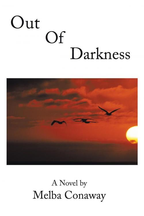 Cover of the book Out of Darkness by Melba Conaway, AuthorHouse