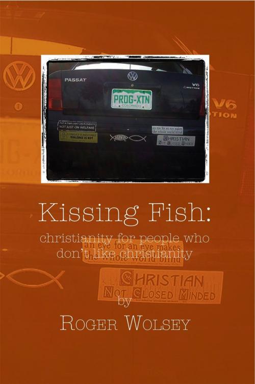 Cover of the book Kissing Fish by Roger Wolsey, Xlibris US