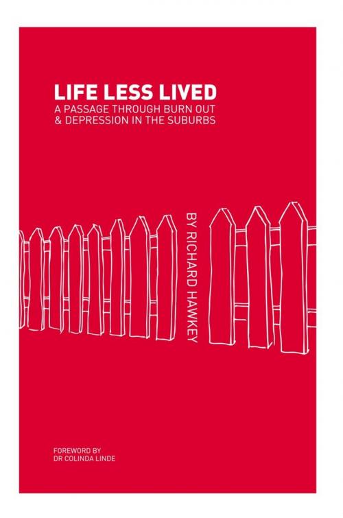Cover of the book Life Less Lived by Richard Hawkey, Xlibris UK