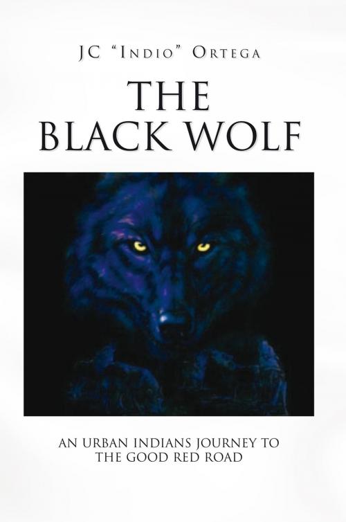 Cover of the book The Black Wolf by "JC ""Indio""" Ortega, Xlibris US