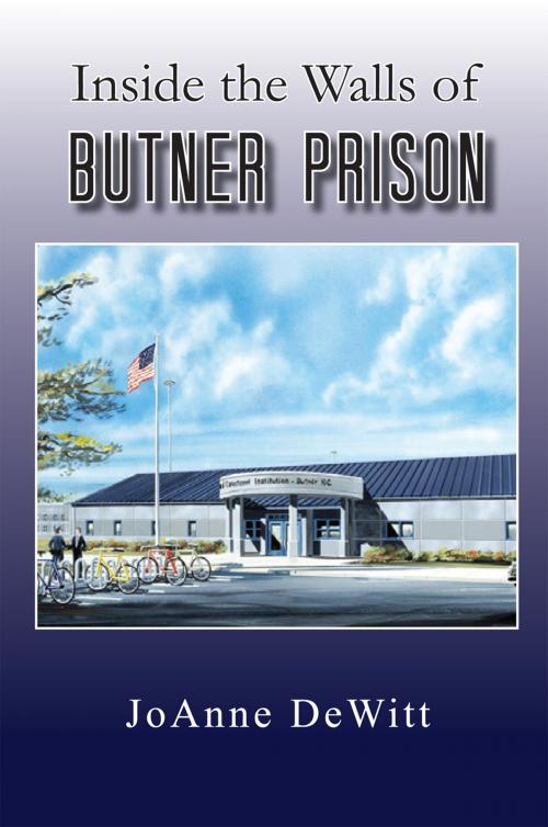 Cover of the book Inside the Walls of Butner Prison by JoAnne DeWitt, Xlibris US