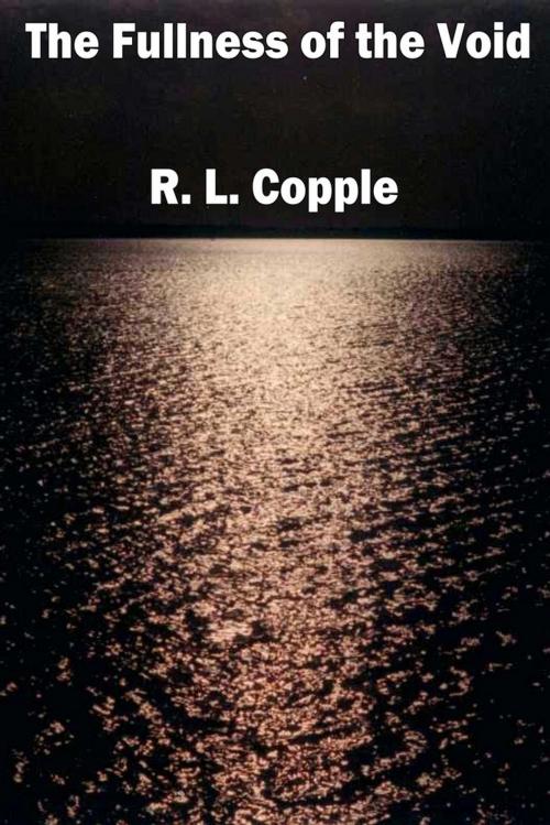 Cover of the book The Fullness of the Void by R. L. Copple, Ethereal Press