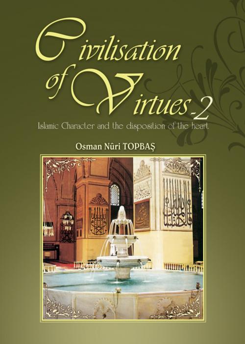 Cover of the book Civilisation of Virtues -II by Osman Nuri Topbas, Erkam Publications